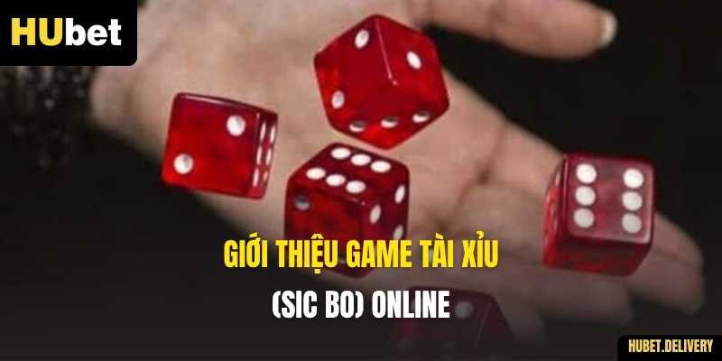 Giới thiệu game Tài Xỉu (Sic Bo) online