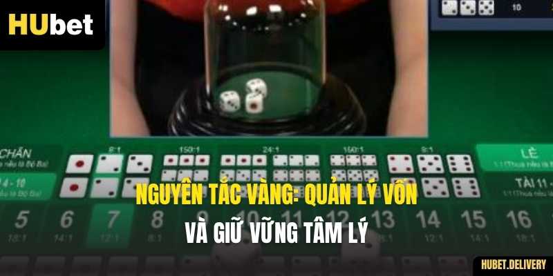 Nguyên tắc VÀNG: Quản lý vốn và giữ vững tâm lý