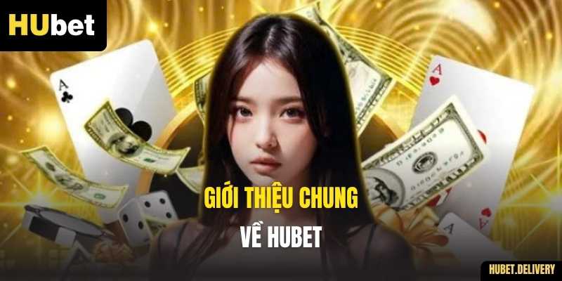 Giới Thiệu Chung về HUBET
