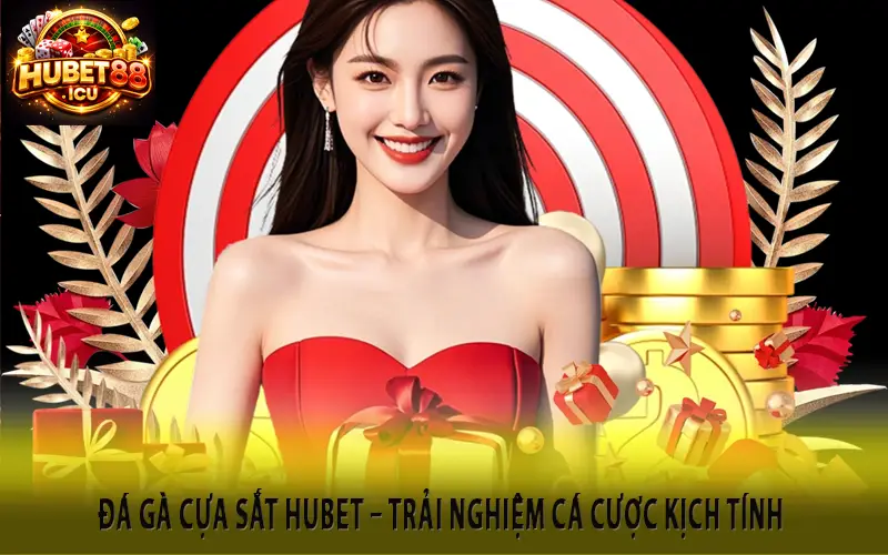 Đá Gà Cựa Sắt Hubet – Trải Nghiệm Cá Cược Kịch Tính Và Cơ Hội Thắng Lớn