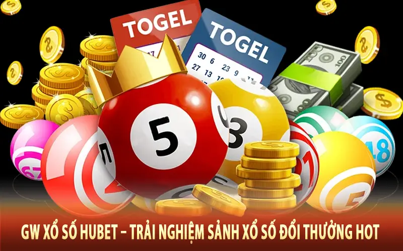 GW Xổ Số Hubet – Trải Nghiệm Sảnh Xổ Số Đổi Thưởng Hot Nhất 2025